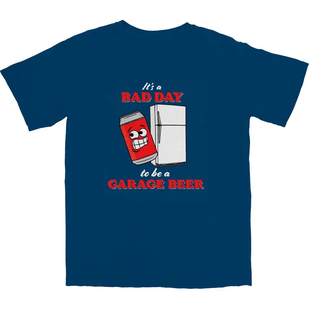 It's a Bad Day to Be a Garage Beer T Shirt – Soft Cotton Graphic Tee It's a Bad Day to Be a Garage Beer T Shirt – Soft Cotton Graphic Tee