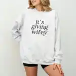 Its Giving Wifey Sweatshirt - Cozy Bride to Be Pullover