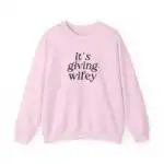 Its Giving Wifey Sweatshirt - Cozy Bride to Be Pullover