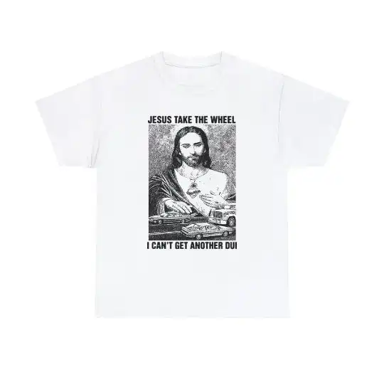 Jesus Take The Wheel Shirt – Funny Unisex Cotton Tee