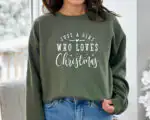 Just A Girl Who Loves Christmas Sweatshirt – Cozy Holiday Top