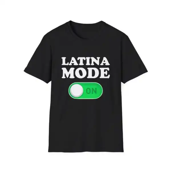 Latina Mode On T-Shirt – Fun Unisex Casual Graphic Tee