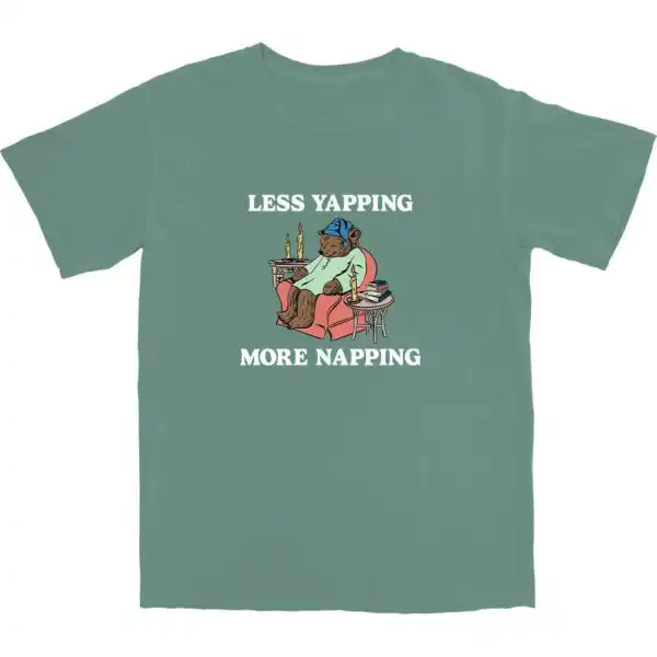 Less Yapping, More Napping T Shirt – Soft Cotton Relaxed Fit Tee