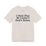 Lucky's Dad Rules Shirt – Fun Bluey Inspired Unisex Tee