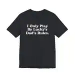 Lucky's Dad Rules Shirt – Fun Bluey Inspired Unisex Tee