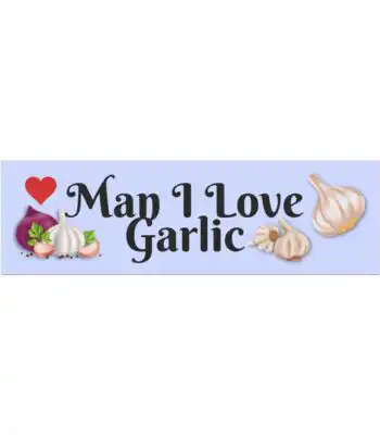 Man I Love Garlic Bumper Magnet – Durable Weatherproof Vinyl