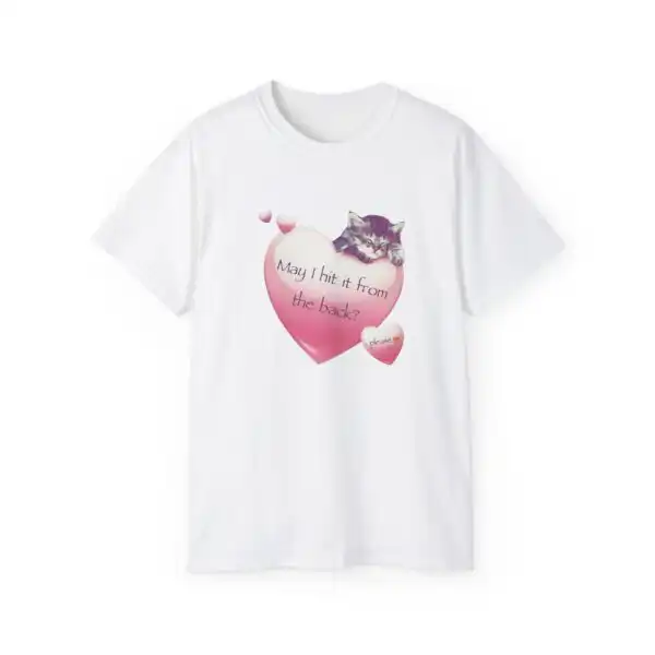 May I Hit it From the Back Kitten T-Shirt – Fun Unisex Tee