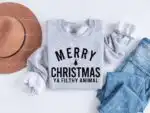 Merry Christmas Ya Filthy Animal Sweatshirt – Funny Holiday Top
