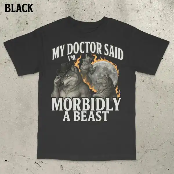 Morbidly A Beast Shirt – Funny Werewolf Graphic Tee for Gen Z