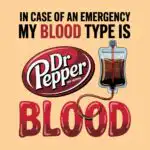 My Blood Type is Dr Pepper Tee – Fun Cotton Soda Graphic Shirt