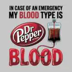 My Blood Type is Dr Pepper Tee – Fun Cotton Soda Graphic Shirt