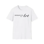 Niggas is Art Shirt – Creative Black Culture Graphic Tee