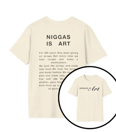 Niggas is Art Shirt – Creative Black Culture Graphic Tee