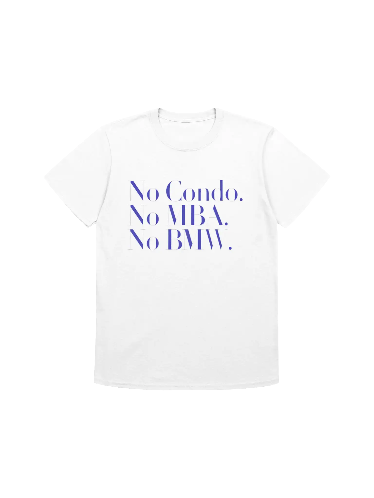 No Condo No MBA No BMW Shirt – Minimalist Motivational Tee No Condo No MBA No BMW Shirt – Minimalist Motivational Tee
