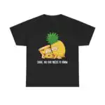 No One Needs to Know Pizza Shirt – Funny Pineapple Tee