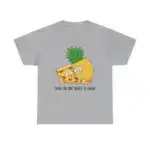 No One Needs to Know Pizza Shirt – Funny Pineapple Tee