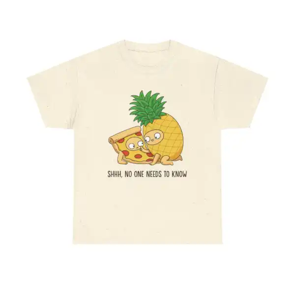 No One Needs to Know Pizza Shirt – Funny Pineapple Tee