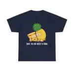 No One Needs to Know Pizza Shirt – Funny Pineapple Tee