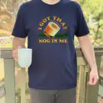 Nog In Me T Shirt – Soft 100% Cotton Casual Graphic Tee