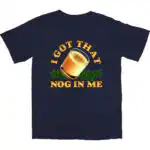Nog In Me T Shirt – Soft 100% Cotton Casual Graphic Tee