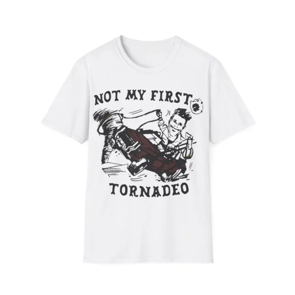 Not My First Tornadeo Tee – Stylish Tribute for Twisters Fans