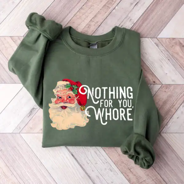 Nothing For You Santa Sweatshirt – Funny Oversized Christmas Hoodie