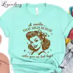 Oh Sweetie That High Horse Makes Your Ass Look Huge Tee - Funny Unisex Shirt
