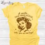Oh Sweetie That High Horse Makes Your Ass Look Huge Tee - Funny Unisex Shirt