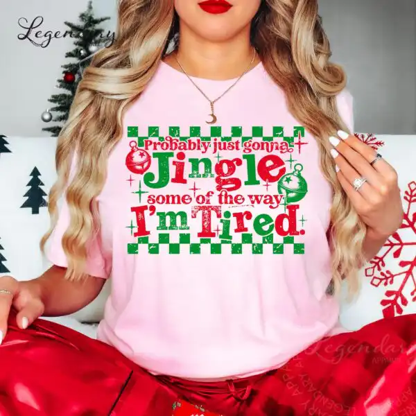 Probably Just Gonna Jingle Some of the Way I'm Tired Tee - Cozy Christmas Vibe Shirt