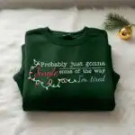 Probably Just Gonna Jingle Sweatshirt – Funny Christmas Gift for Her