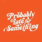 Probably Late for Something T-Shirt – Funny Apology Graphic Tee