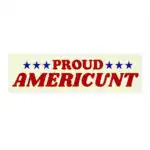 Proud Americunt Bumper Sticker & Magnet – Funny Vinyl Design