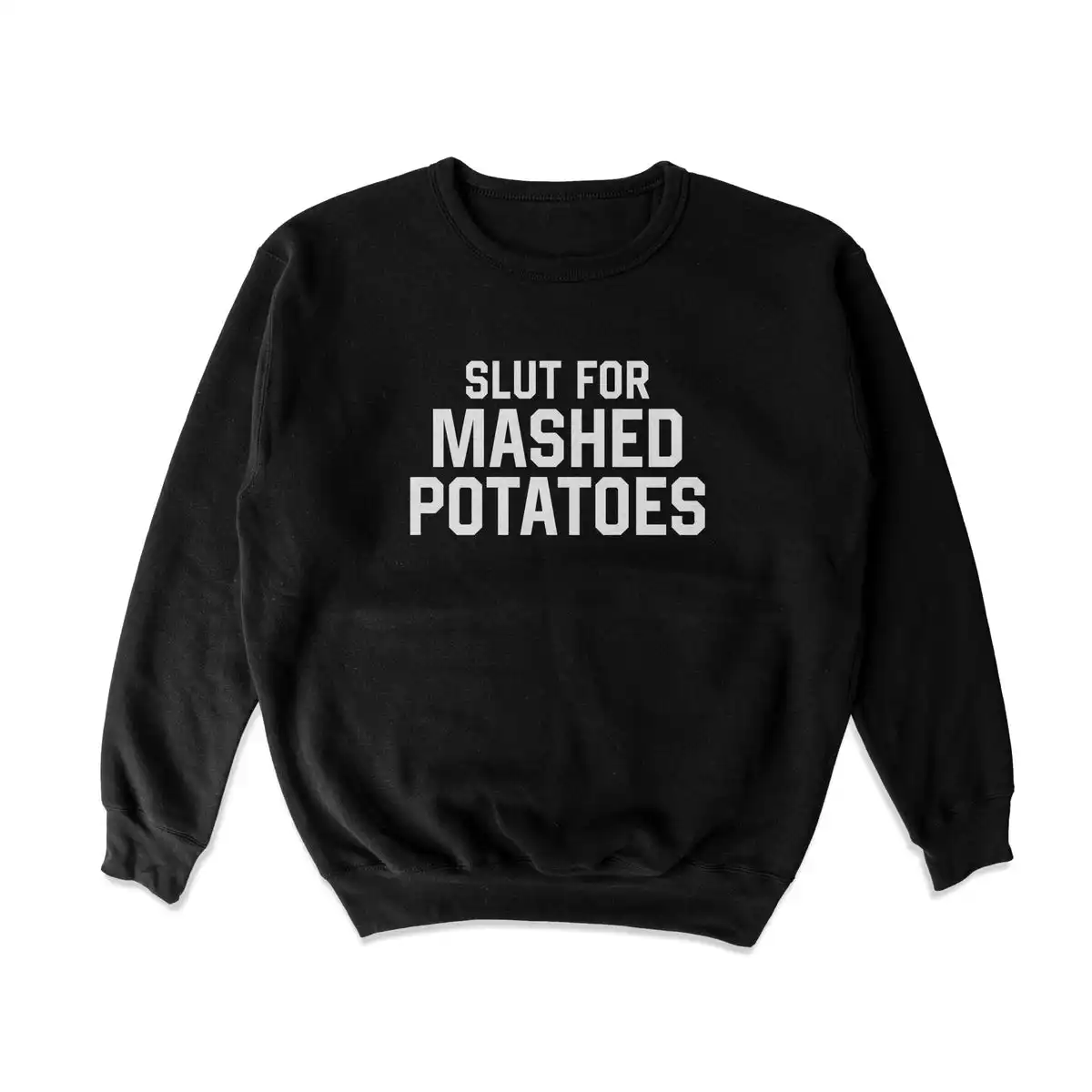 Slut for Mashed Potatoes Sweatshirt – Soft and Comfy Crewneck Slut for Mashed Potatoes Sweatshirt – Soft and Comfy Crewneck