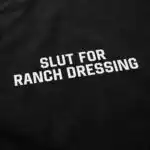 Slut for Ranch Dressing T Shirt – Soft Cotton Graphic Tee