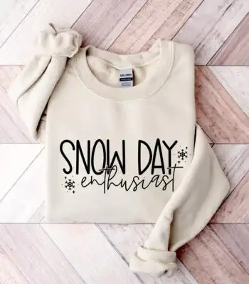 Snow Day Enthusiast Sweatshirt – Fun Winter Gift for Teachers