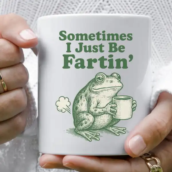 Sometimes I Just Be Fartin Mug – Quirky Frog Coffee Cup