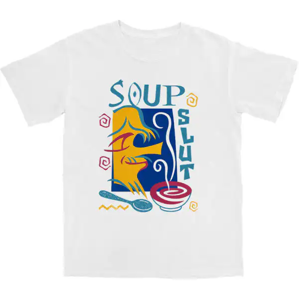 Soup Slut T Shirt – Soft Combed Cotton Graphic Tee for Fun Vibes
