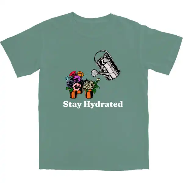 Stay Hydrated T Shirt – Soft Cotton Tee for Everyday Comfort