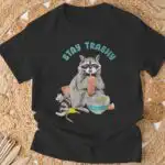 Stay Trashy Raccoon T-Shirt – Fun Design for Possum Lovers