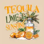 Tequila Lime & Sunshine Vacation T-Shirt – Fun Cotton Tee