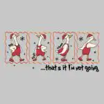 That's It, I'm Not Going T-Shirt – Funny Grinch Movie Tee