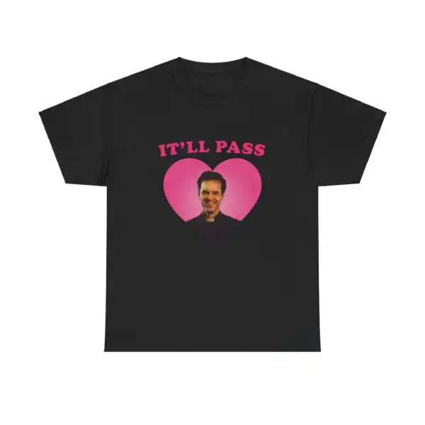 The Hot Priest It'll Pass Flearbag Tee – Classic Comfortable Unisex Shirt