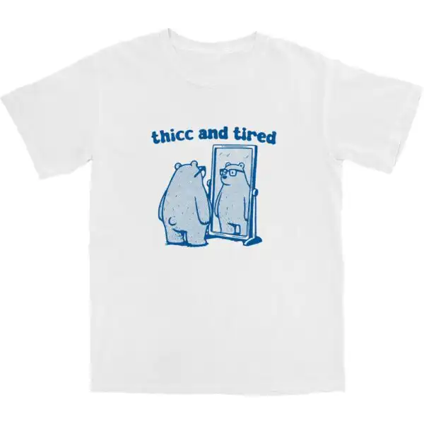 Thicc and Tired T Shirt – Soft Cotton Graphic Tee for Comfort