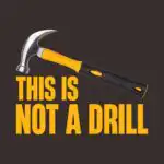 This is Not a Drill Tee – Funny Punny Tool Joke Shirt