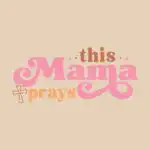 This Mama Prays T-Shirt – Uplifting Christian Mom Tee