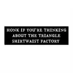 Triangle Shirtwaist Factory Bumper Sticker – Durable Vinyl Gift