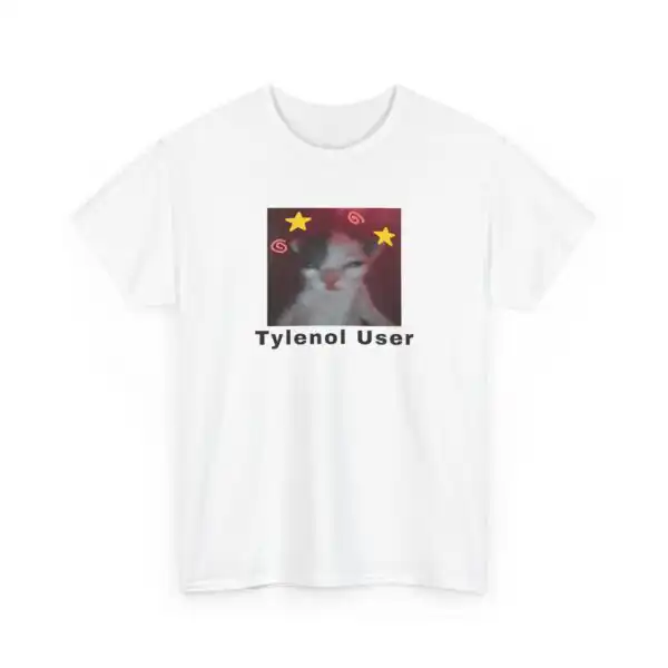 Tylenol User T-Shirt – Comfortable Unisex Cotton Tee for Everyday