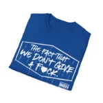 We Don’t Give A Fuck Shirt – Bold Dodgers Fan Graphic Tee