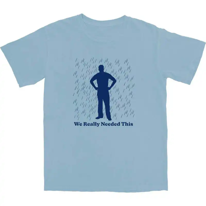 We Really Needed That T Shirt – Soft Cotton Casual Tee We Really Needed That T Shirt – Soft Cotton Casual Tee