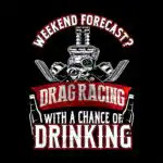 Weekend Forecast Drag Racing Tee – Fun White and Red Shirt